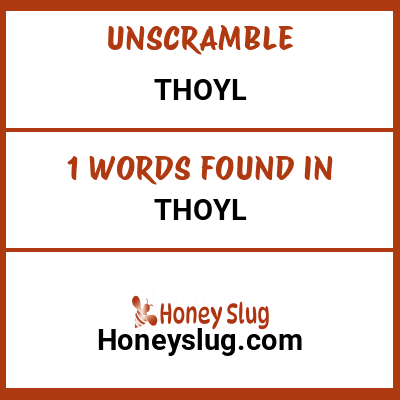 Unscramble thoyl