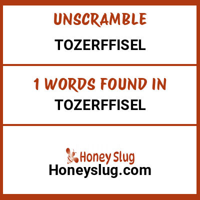 Unscramble tozerffisel