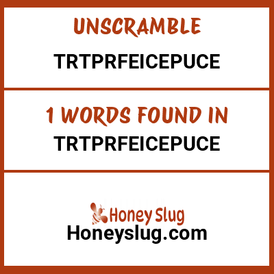 Unscramble trtprfeicepuce