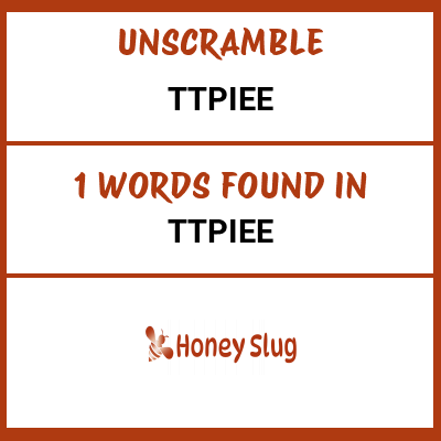 Unscramble ttpiee