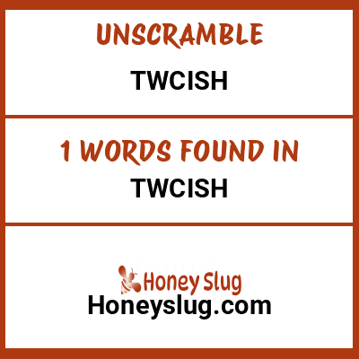 Unscramble twcish