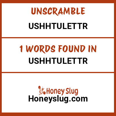 Unscramble ushhtulettr