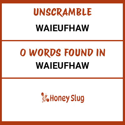 Unscramble waieufhaw