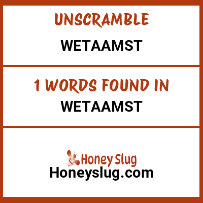 Unscramble wetaamst