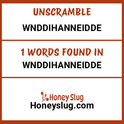 Unscramble wnddihanneidde