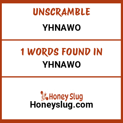 Unscramble yhnawo